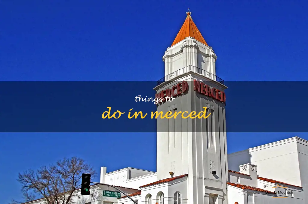 10 Things To Do In Merced