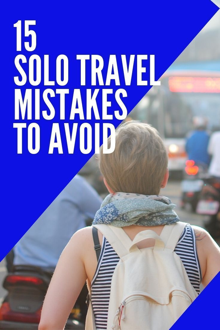 10 Solo Travel Mistakes First-Timers Always Make